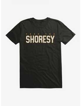 Shoresy F You Shoresy T-Shirt, , hi-res