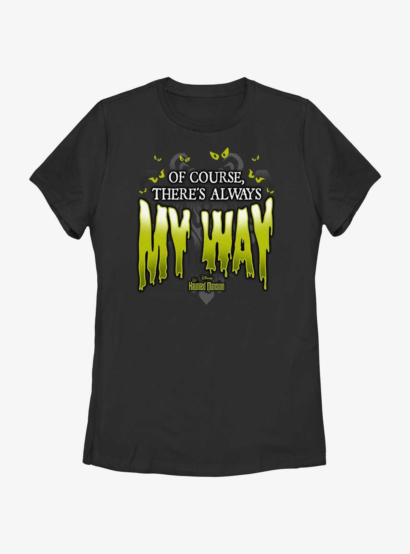 Disney Haunted Mansion Of Course There's Always My Way Womens T-Shirt, , hi-res