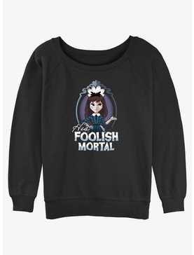 Disney Haunted Mansion His Foolish Mortal Womens Slouchy Sweatshirt, , hi-res