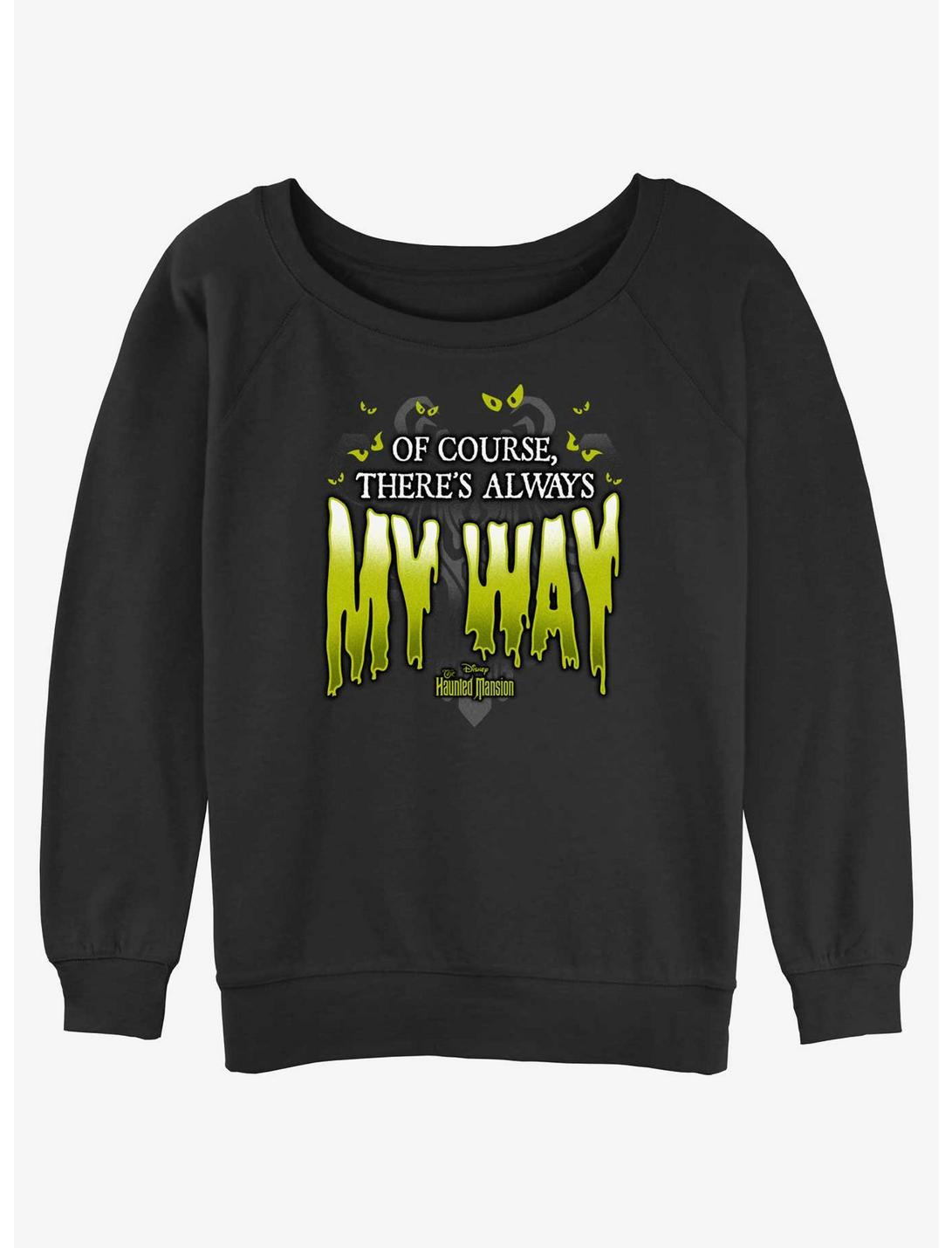 Disney Haunted Mansion Of Course There's Always My Way Womens Slouchy Sweatshirt, BLACK, hi-res