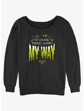 Disney Haunted Mansion Of Course There's Always My Way Womens Slouchy Sweatshirt, , hi-res