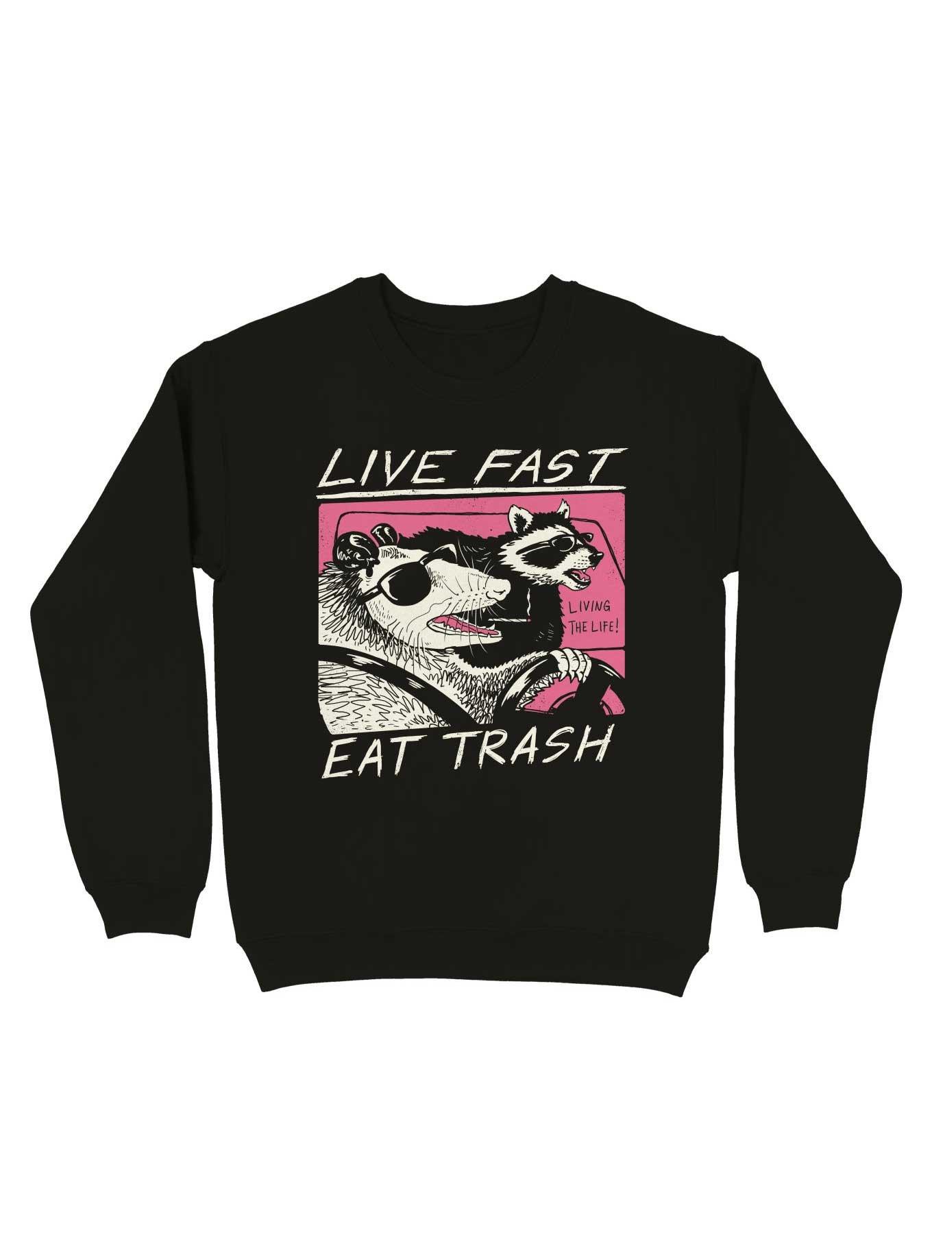 Live Fast! Eat Trash! Sweatshirt, BLACK, hi-res