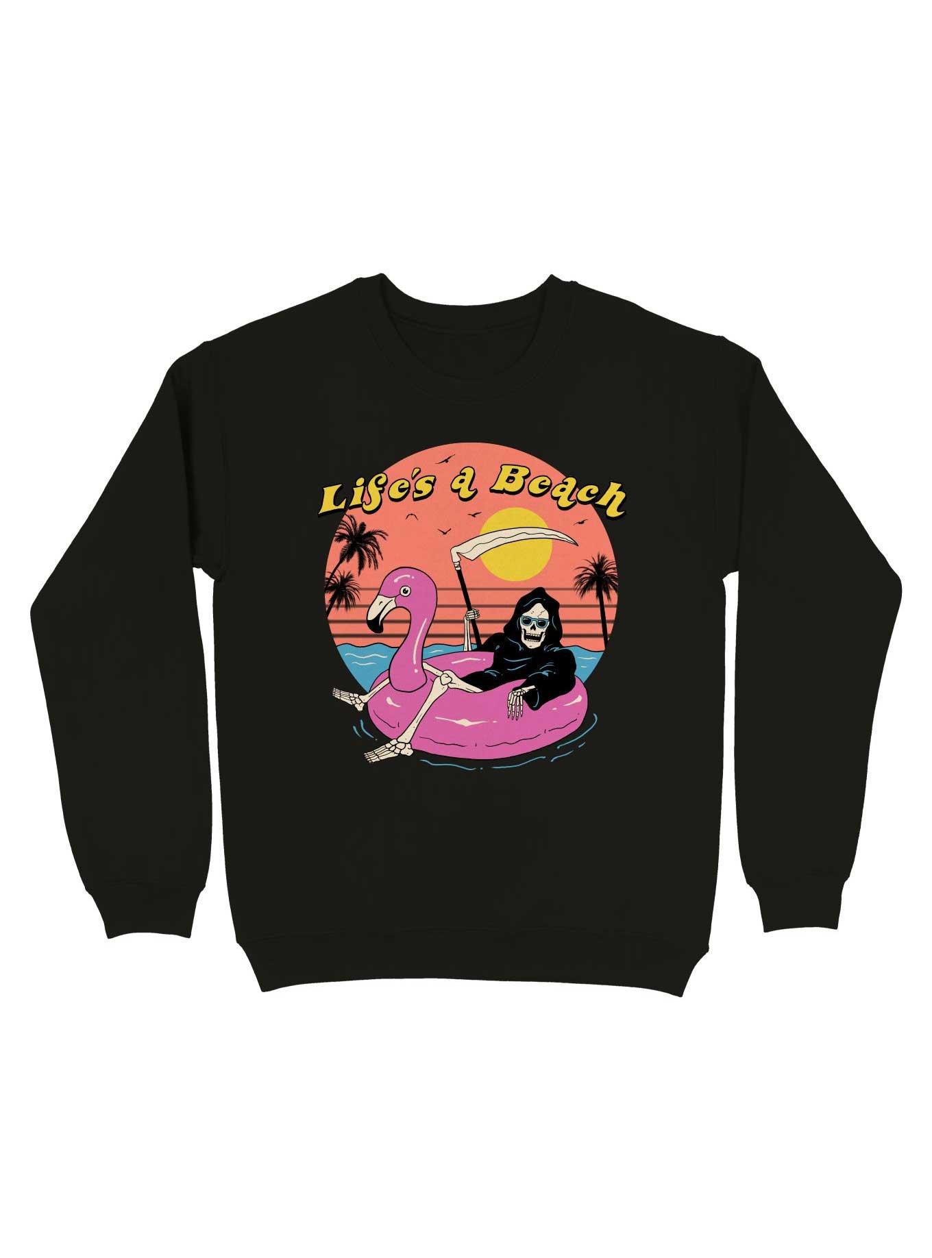 Life's a beach hot sale sweatshirt