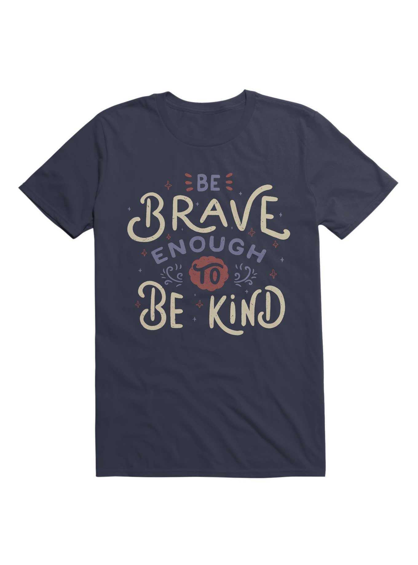 Be Brave Enough To Be Kind T-Shirt, , hi-res
