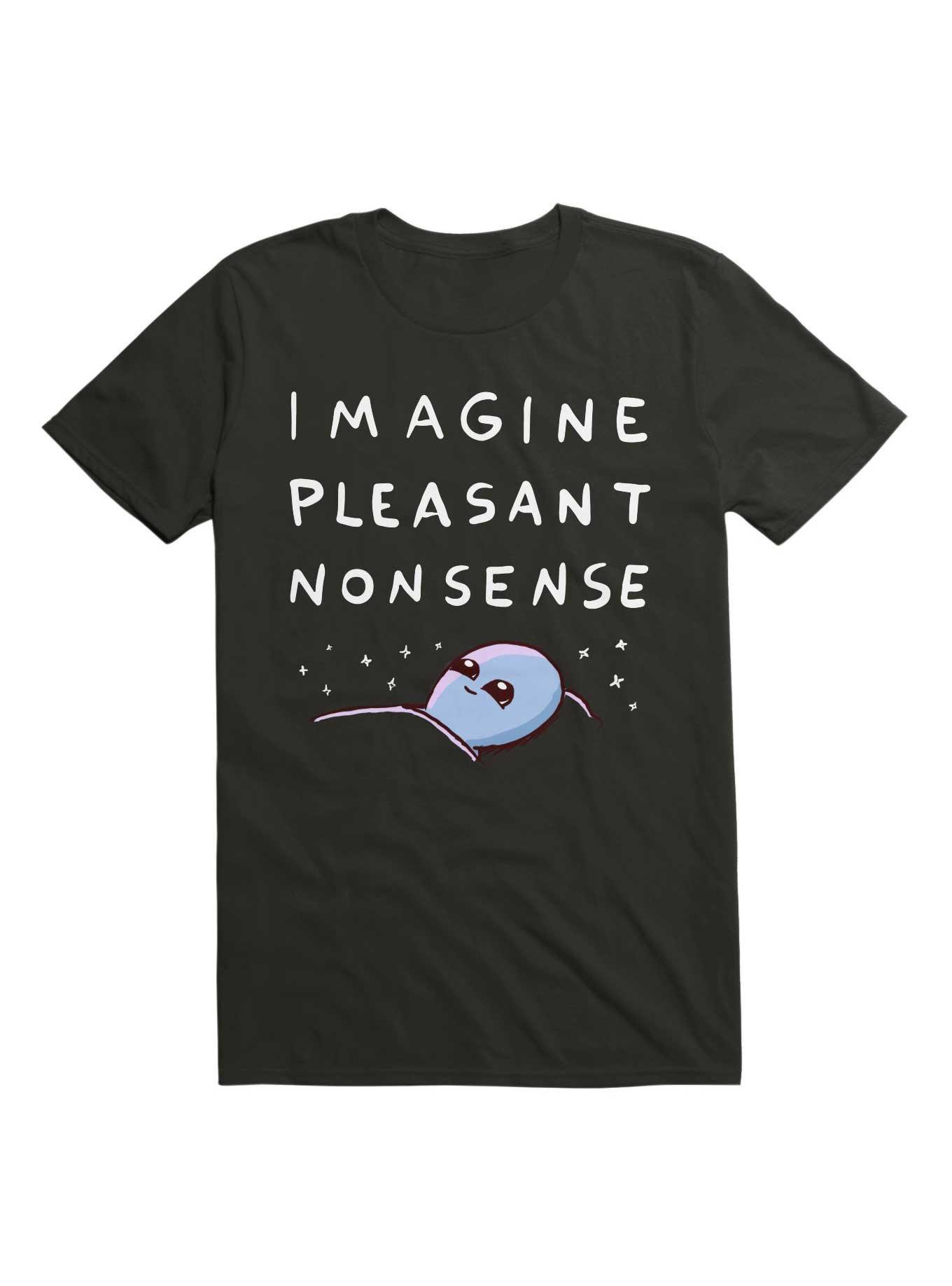 Strange Planet Imagine Pleasant Nonsense T-Shirt