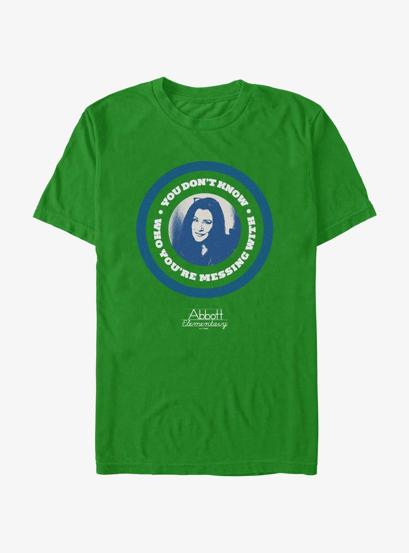 Abbott Elementary You Don't Know Who You're Messing With T-Shirt, KELLY, hi-res