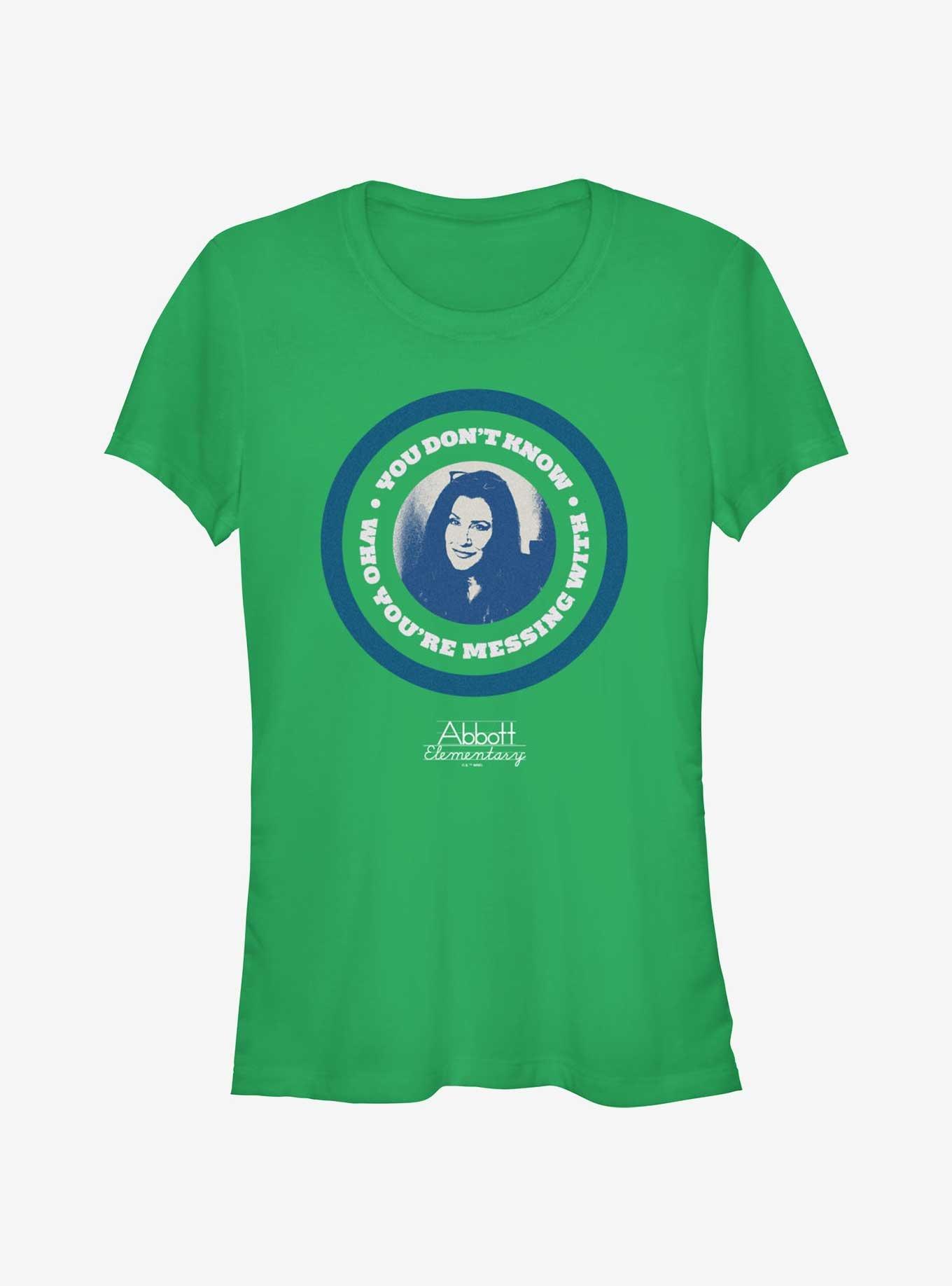 Abbott Elementary You Don't Know Who You're Messing With Girls T-Shirt, KELLY, hi-res