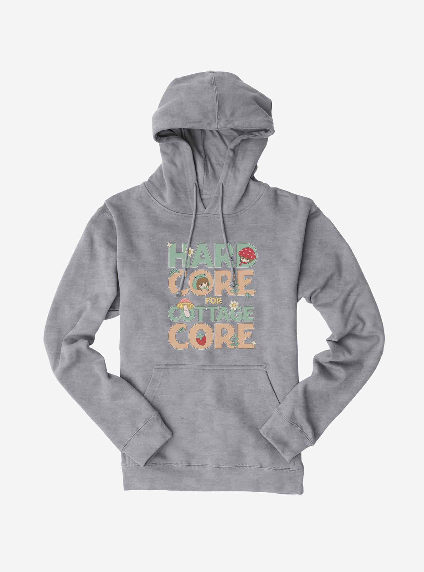 Hard Core For Cottage Core Hoodie