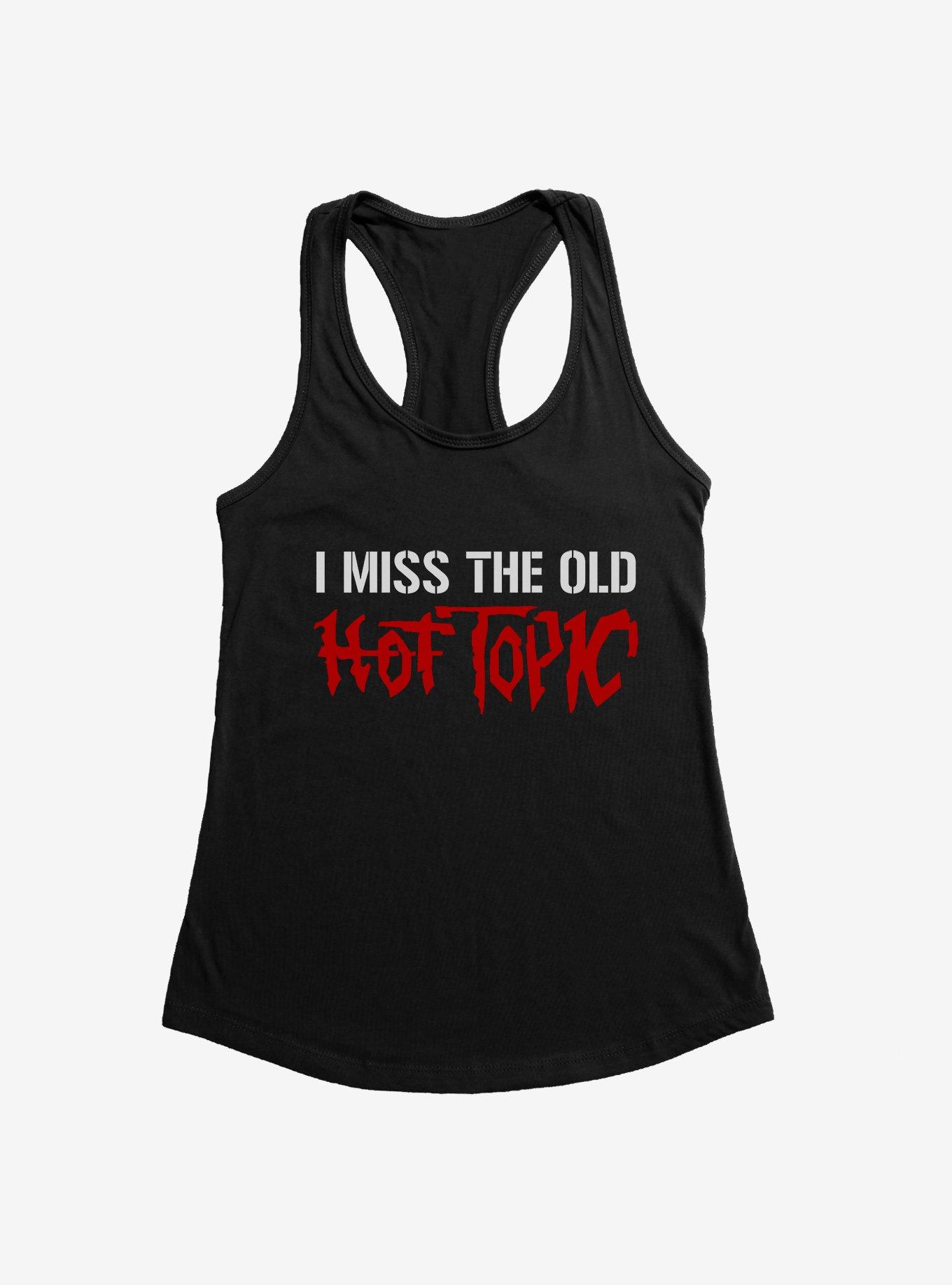 Hot Topic I Miss The Old Hot Topic Girls Tank
