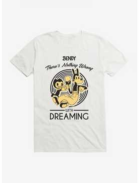Bendy And The Ink Machine Nothing Wrong With Dreaming T-Shirt, , hi-res