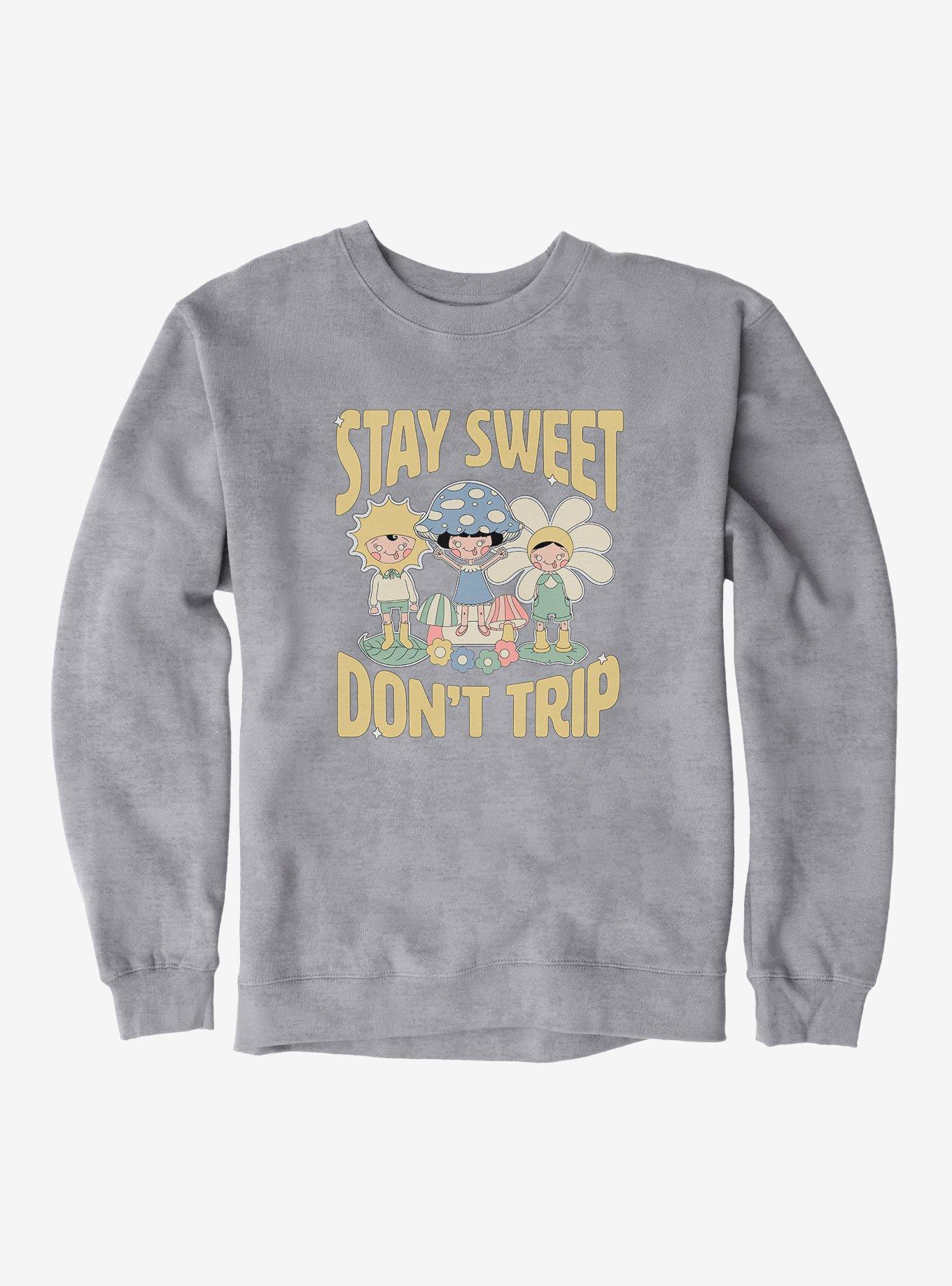 Stay Sweet Don't Trip Sweatshirt, , hi-res