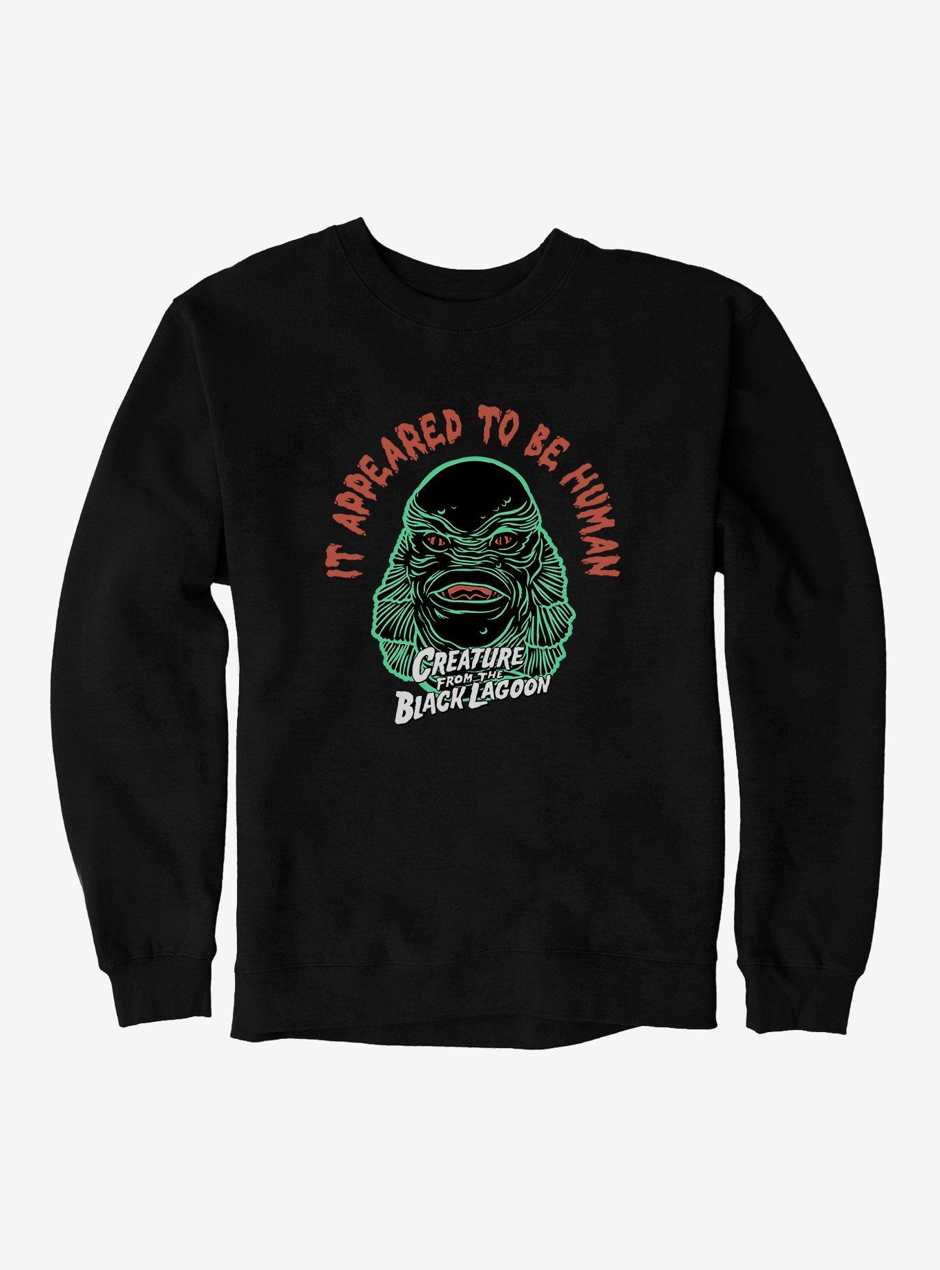 Creature From The Black Lagoon It Appeared To Be Human Sweatshirt, BLACK, hi-res