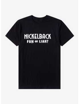 Nickelback Fan Or Liar T-Shirt, , hi-res