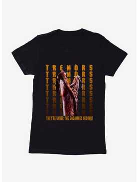 Tremors They're Under The Godamned Ground! Womens T-Shirt, , hi-res