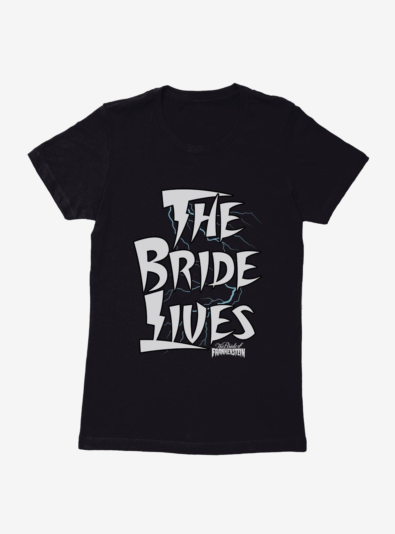 Bride Of Frankenstein The Bride Lives Womens T-Shirt