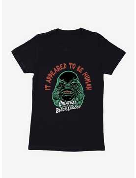 Creature From The Black Lagoon It Appeared To Be Human Womens T-Shirt, , hi-res