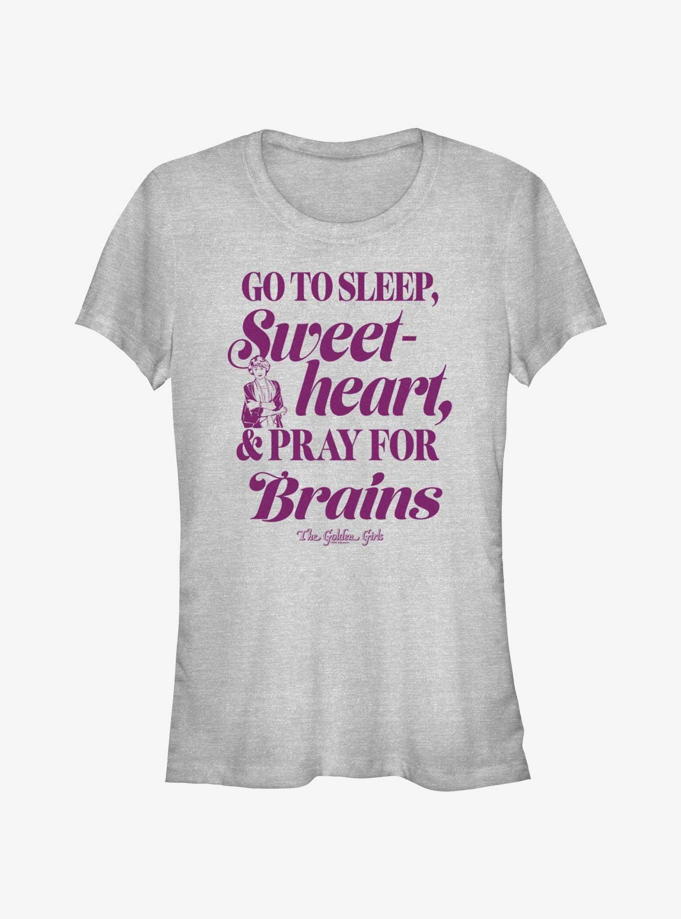 The Golden Girls Pray For Brains Girls T-Shirt