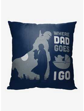 Star Wars The Mandalorian Where Dad Goes I Go Printed Throw Pillow, , hi-res