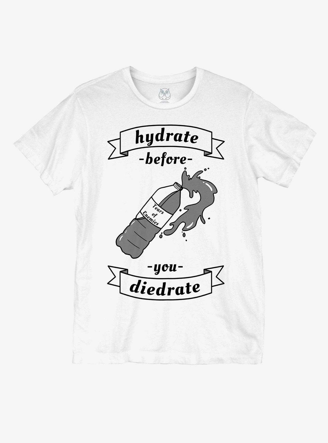 Hydrate Before You Diedrate T-Shirt By Hootles, MULTI, hi-res