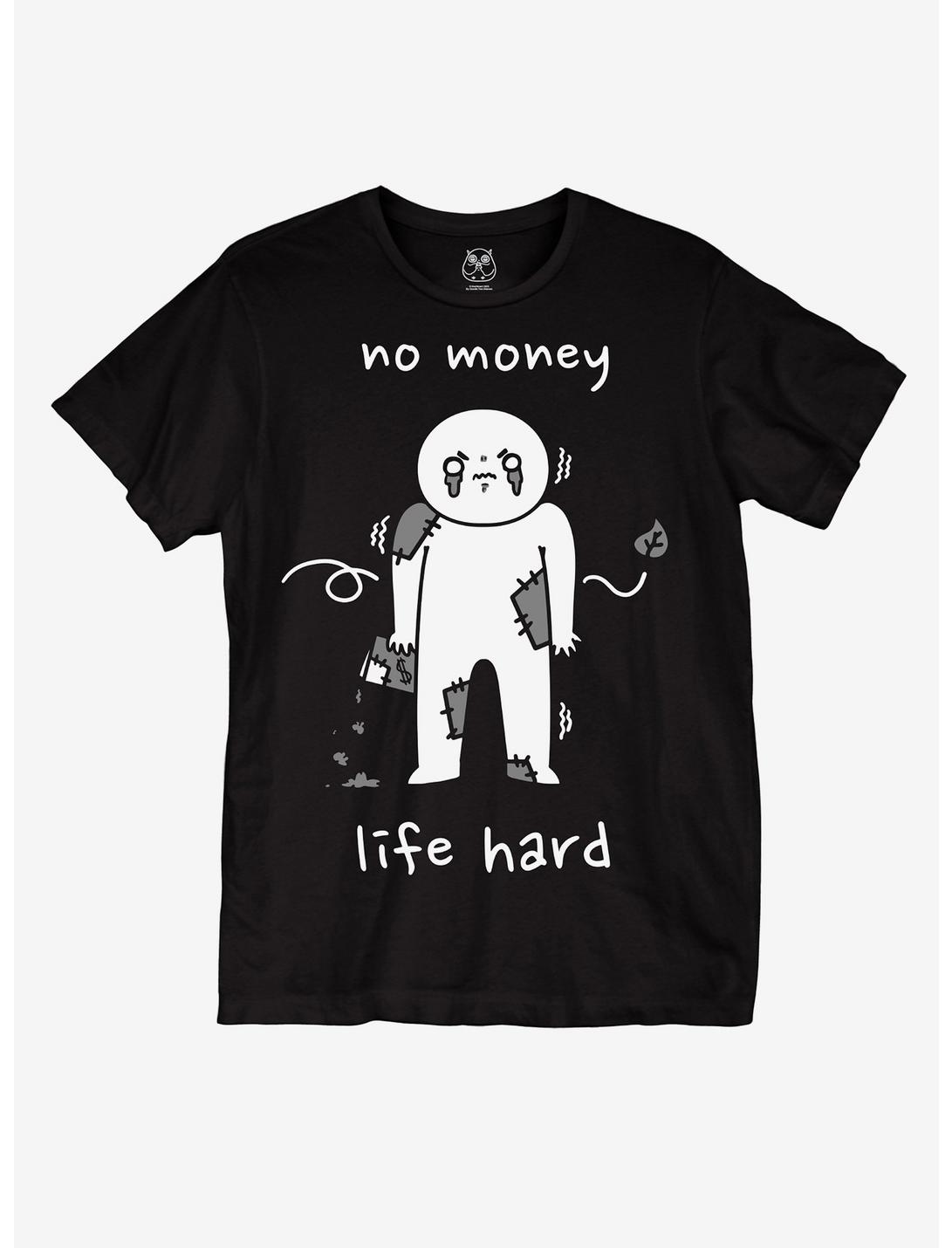No Money Life Hard T-Shirt By Hootles, BLACK, hi-res