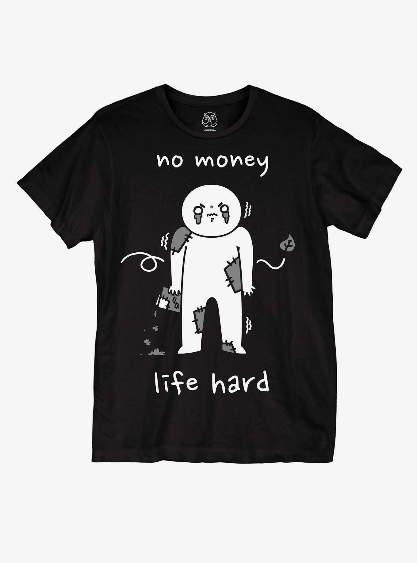 No Money Life Hard T-Shirt By Hootles, , hi-res