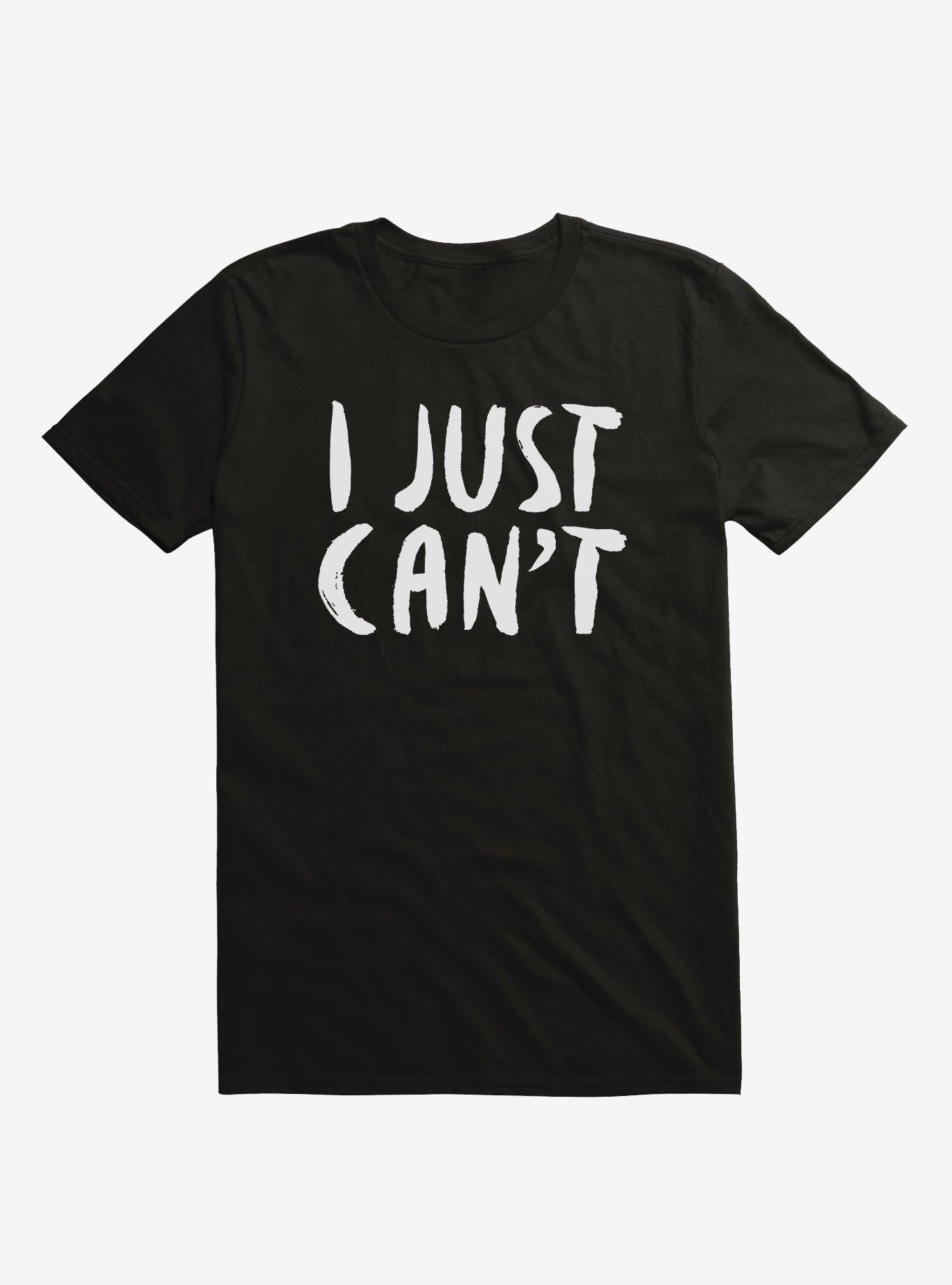 I Just Can't T-Shirt, BLACK, hi-res