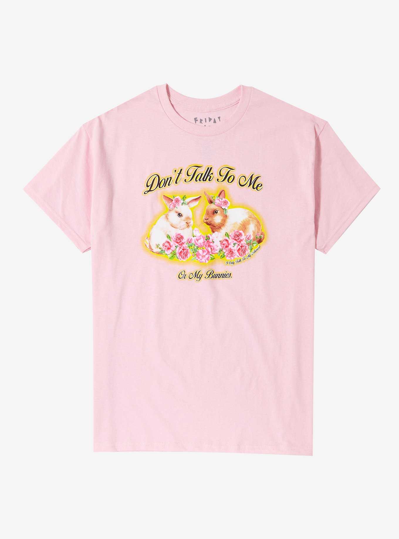 Don't Talk To Me Or My Bunnies T-Shirt By Friday Jr, , hi-res