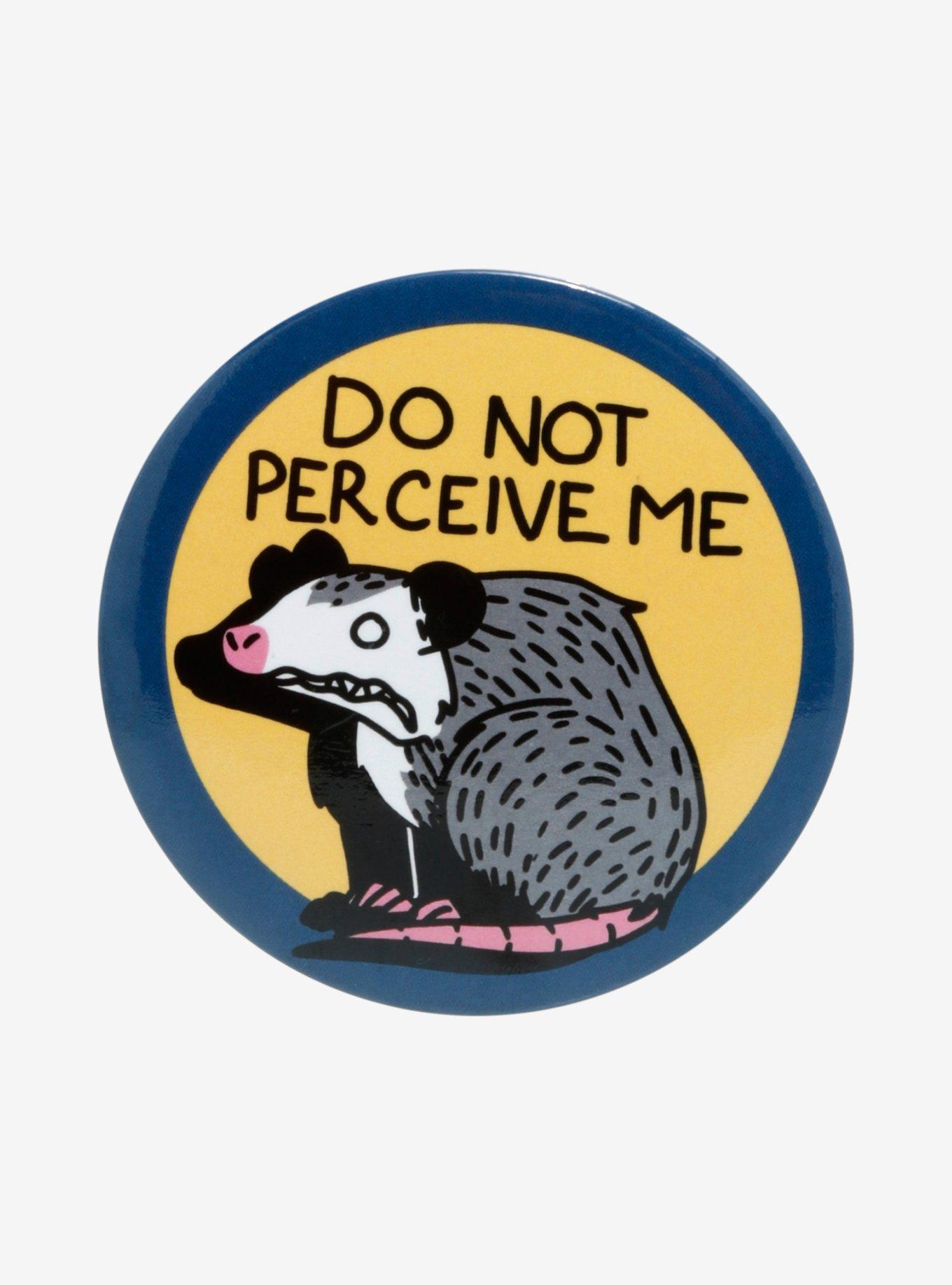 Do Not Perceive Me Possum Button, , hi-res