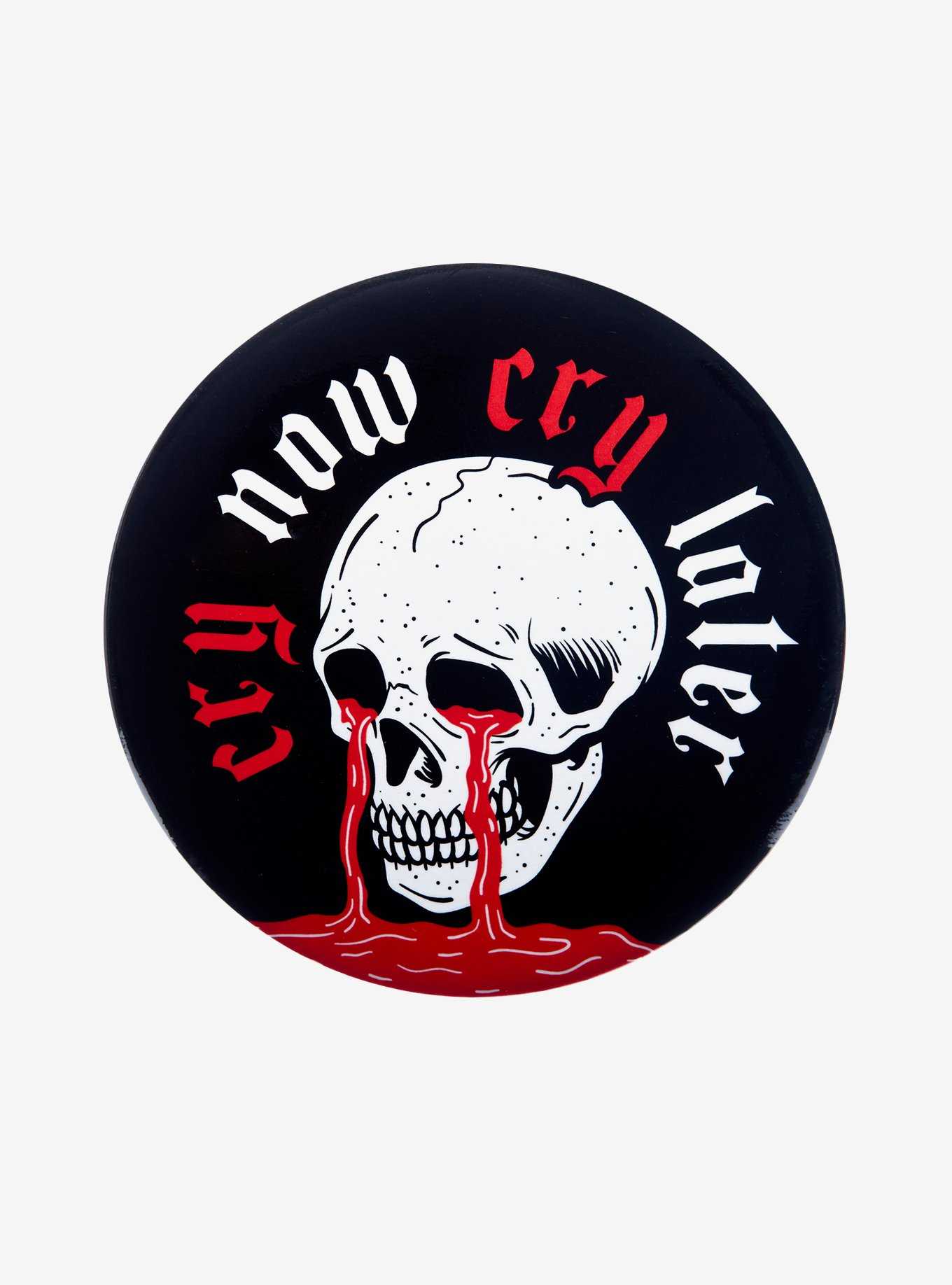 Cry Now Cry Later Skull 3 Inch Button, , hi-res
