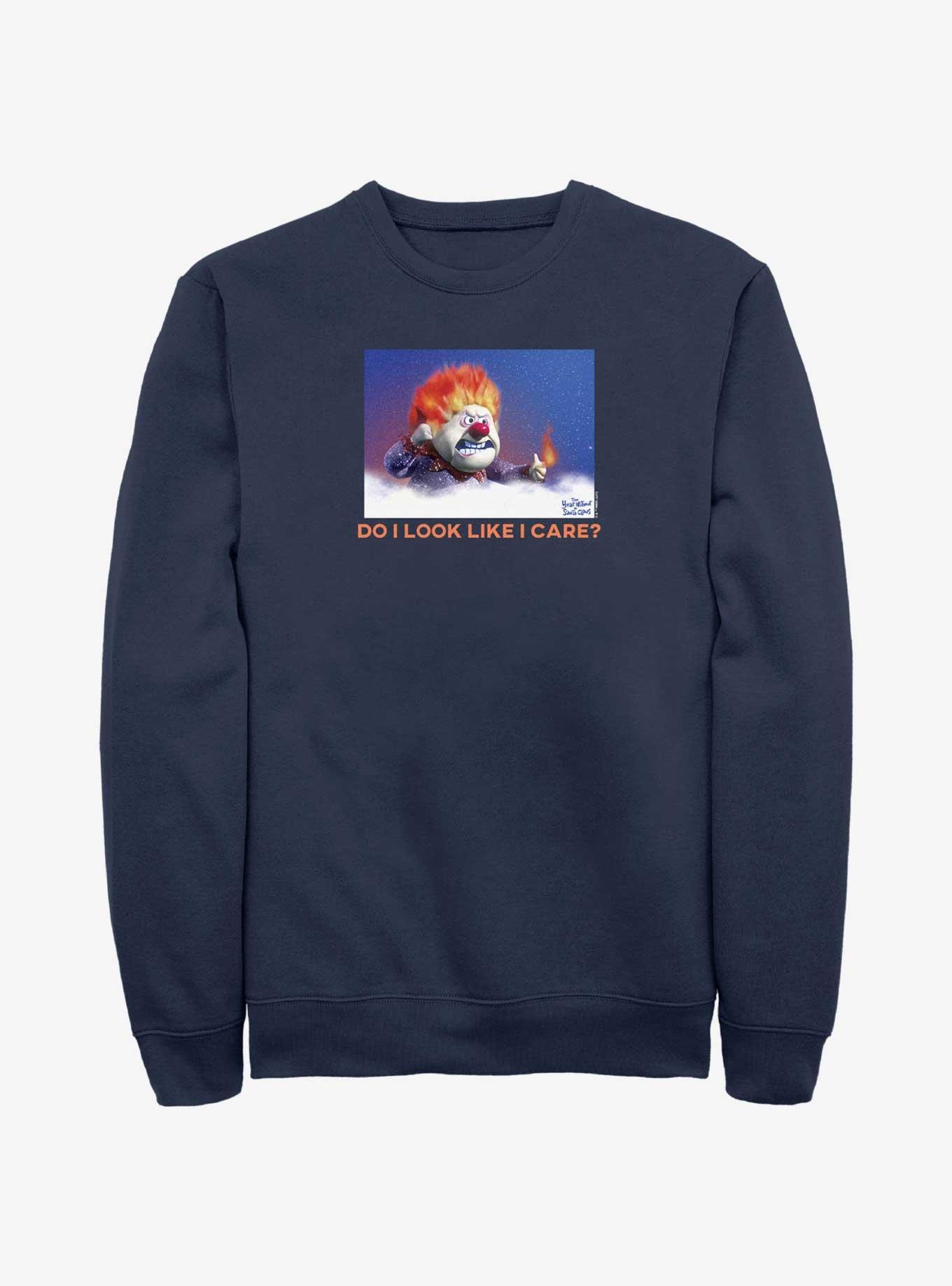 The Year Without a Santa Claus Heat Miser Do I Look Like I Care Meme Sweatshirt