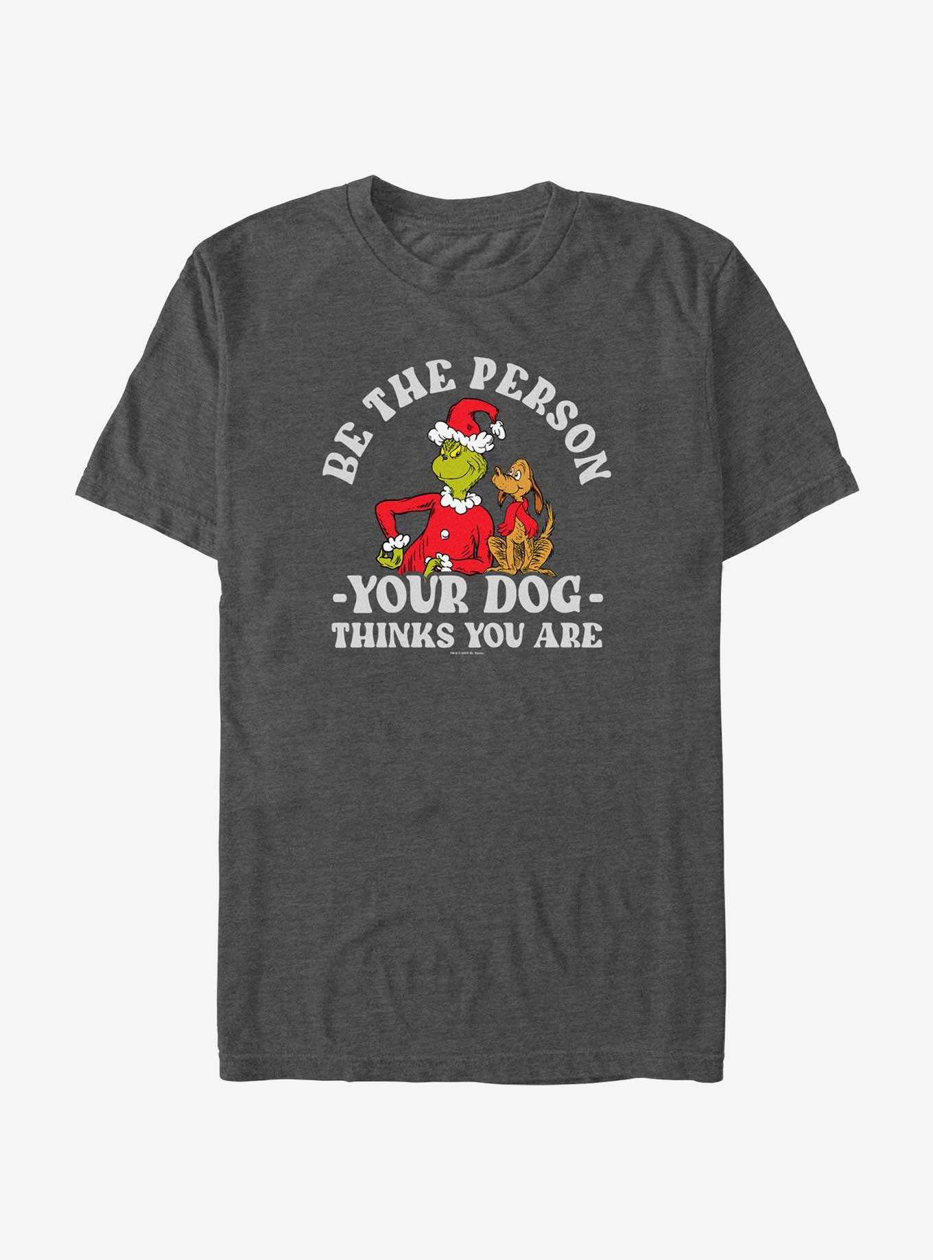 Dr. Seuss Grinch and Max Be The Person Your Dog Thinks You Are T-Shirt, , hi-res