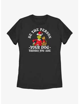 Dr. Seuss Grinch and Max Be The Person Your Dog Thinks You Are Womens T-Shirt, , hi-res