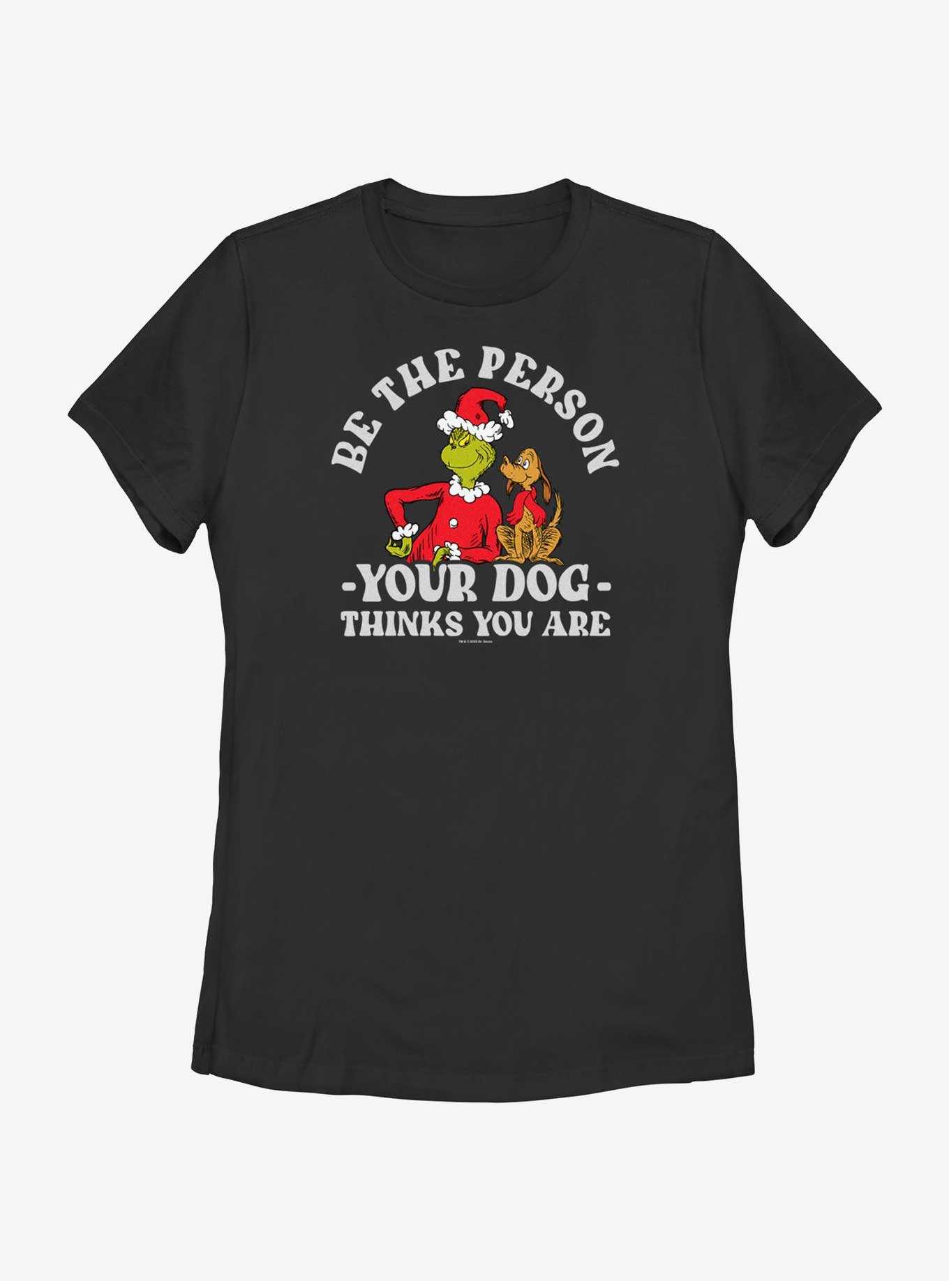 Dr. Seuss Grinch and Max Be The Person Your Dog Thinks You Are Womens T-Shirt, , hi-res