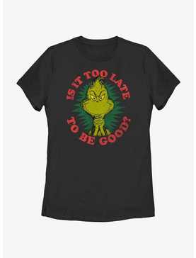 Dr. Seuss Grinch Is It Too Late To Be Good Womens T-Shirt, , hi-res