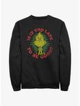 Dr. Seuss Grinch Is It Too Late To Be Good Sweatshirt, BLACK, hi-res