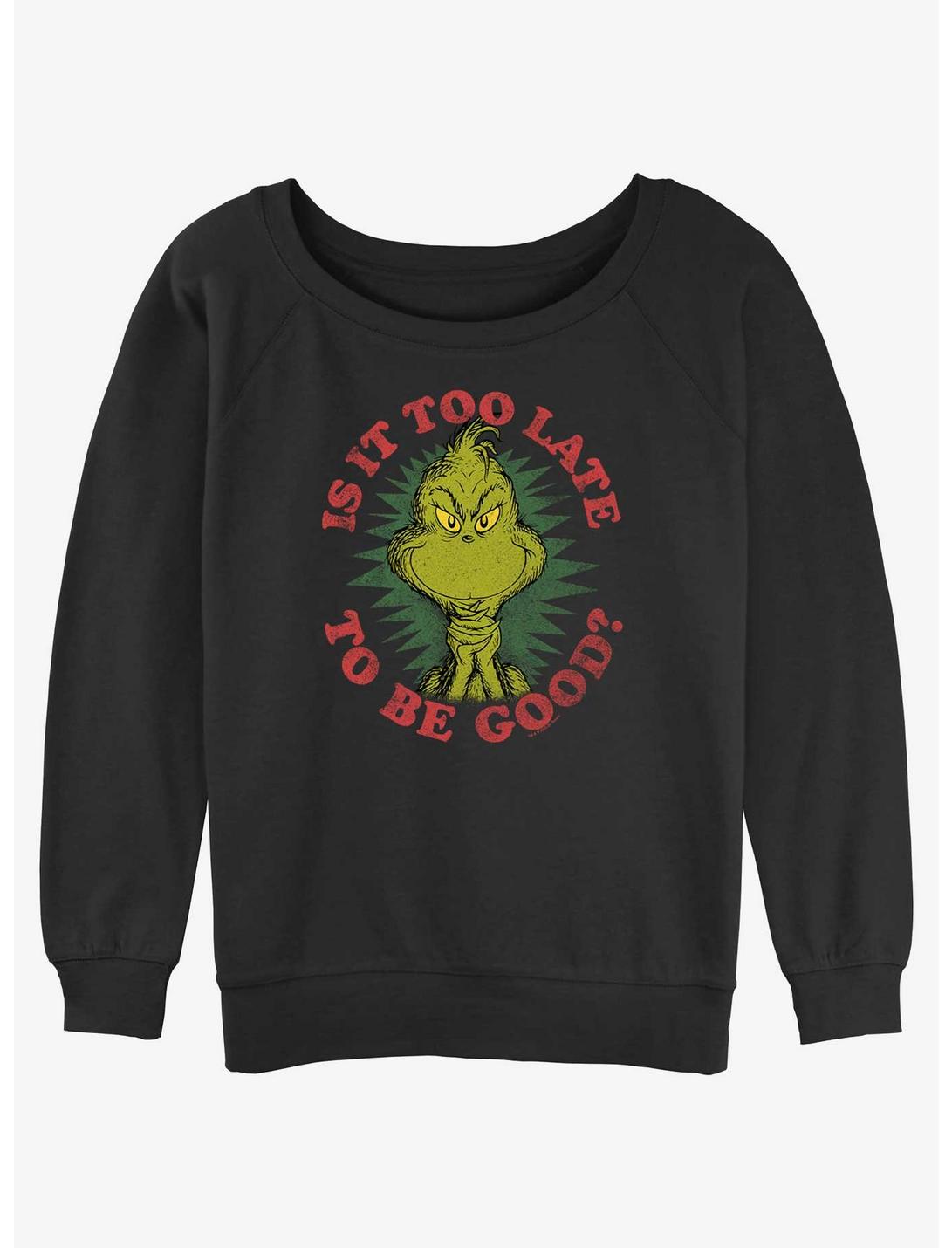 Dr. Seuss Grinch Is It Too Late To Be Good Girls Slouchy Sweatshirt, BLACK, hi-res