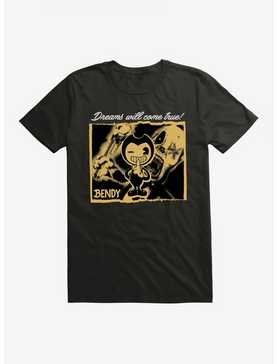 Bendy And The Ink Machine Dreams Will Come True! T-Shirt, , hi-res