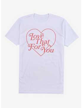 Love That For You Boyfriend Fit Girls T-Shirt, , hi-res