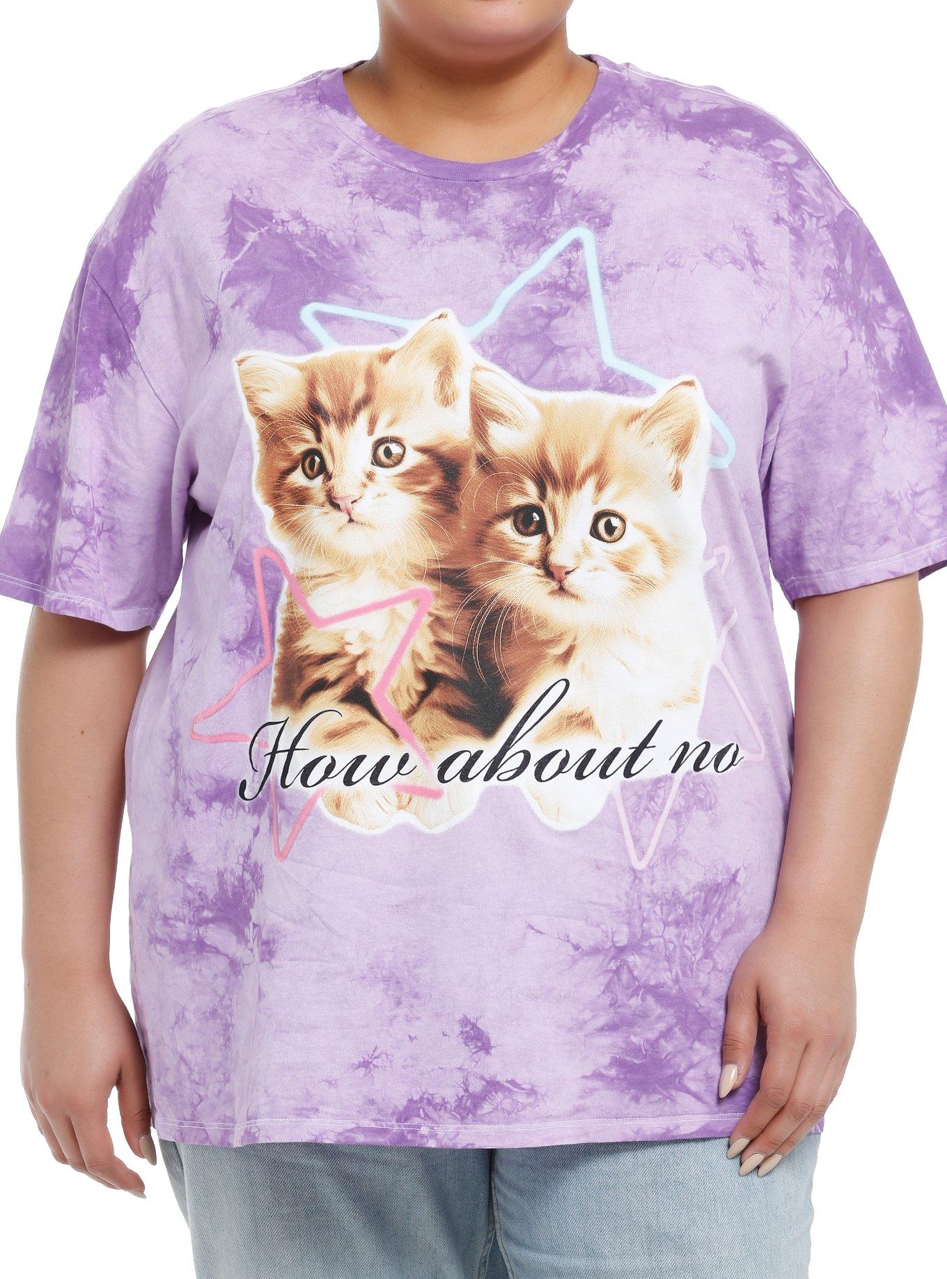 Sweet Society Cats How About No Girls Tie-Dye Oversized T-Shirt Plus ...