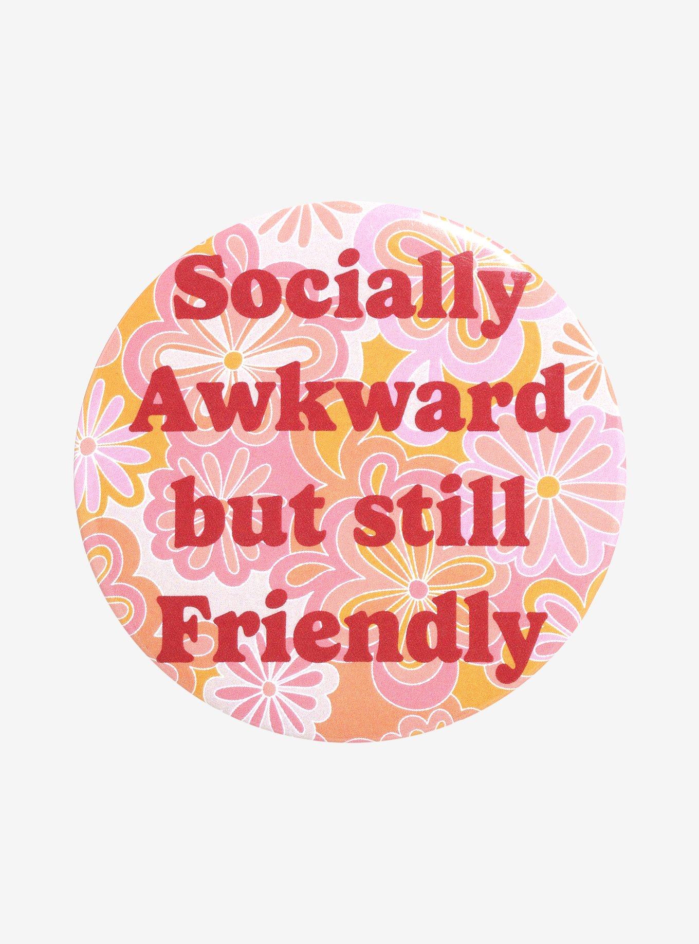 Awkward But Friendly 3 Inch Button | Hot Topic