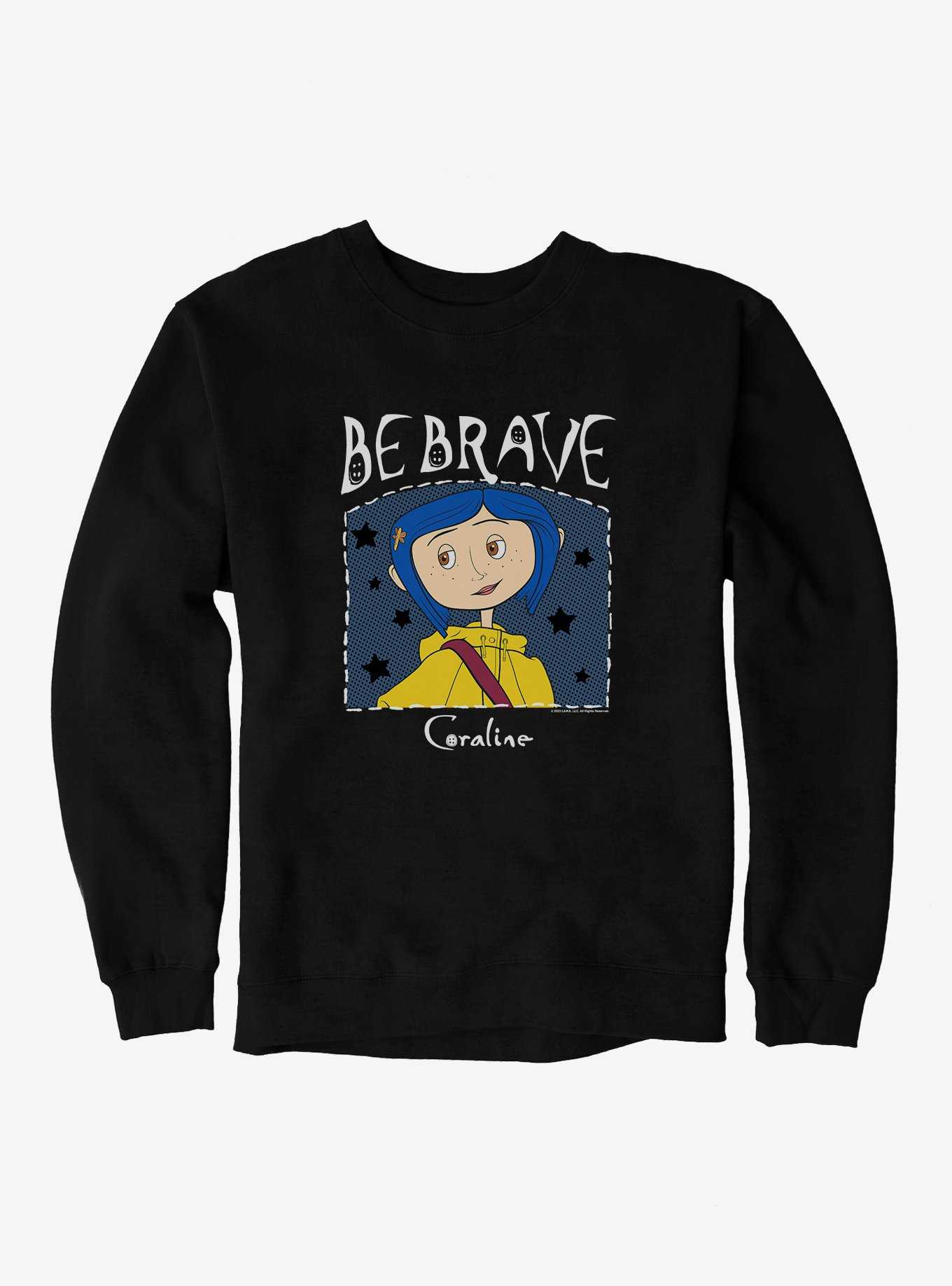 Coraline Be Brave Sweatshirt, , hi-res