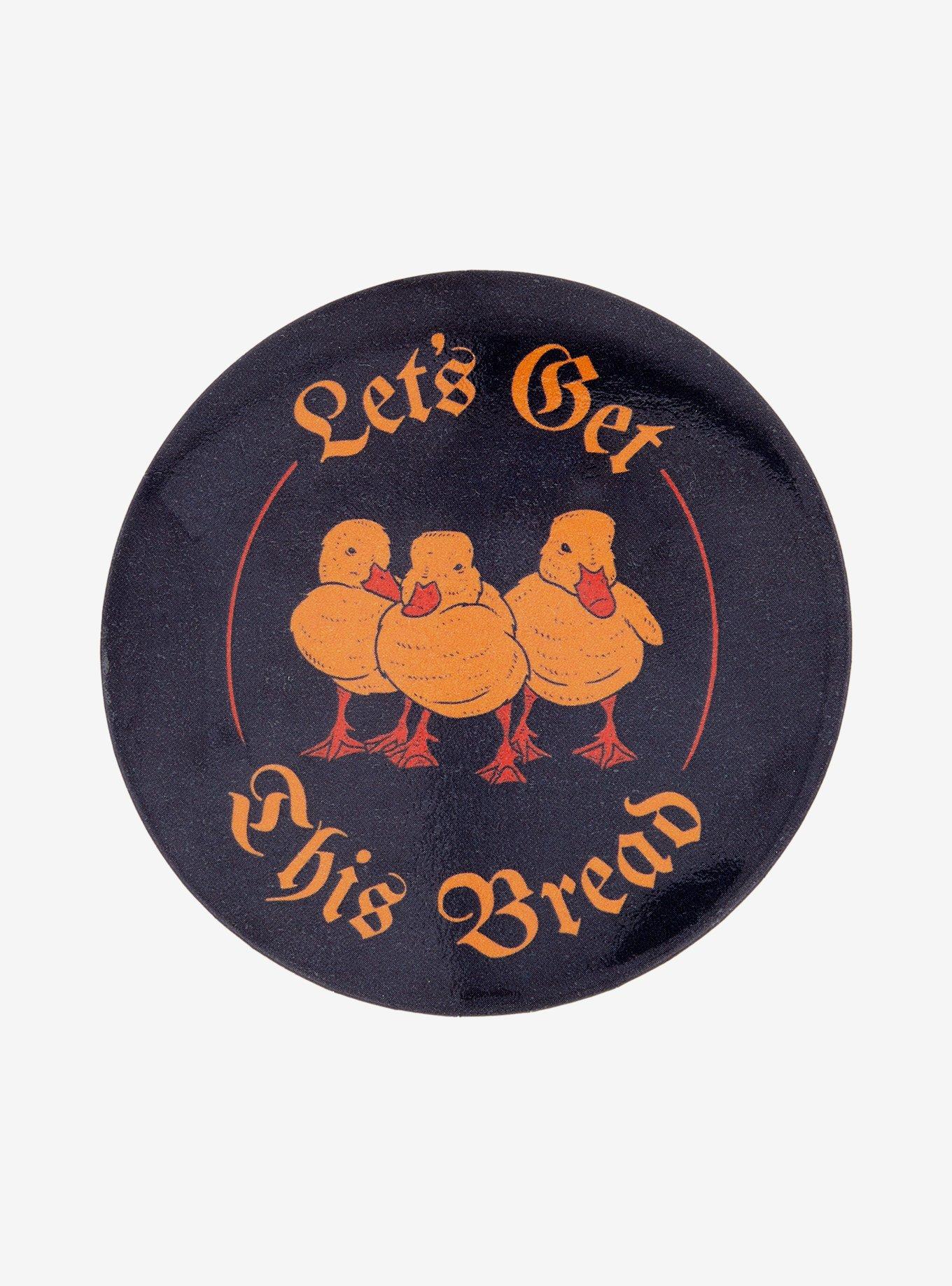 Get This Bread Ducks 3 Inch Button, , hi-res