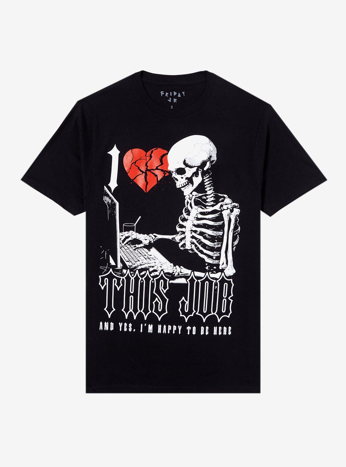 I Love This Job Skeleton T-Shirt By Friday Jr