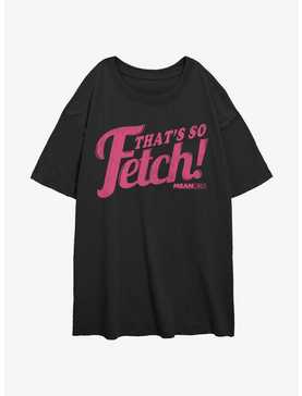 Mean Girls That's So Fetch Girls Oversized T-Shirt, , hi-res