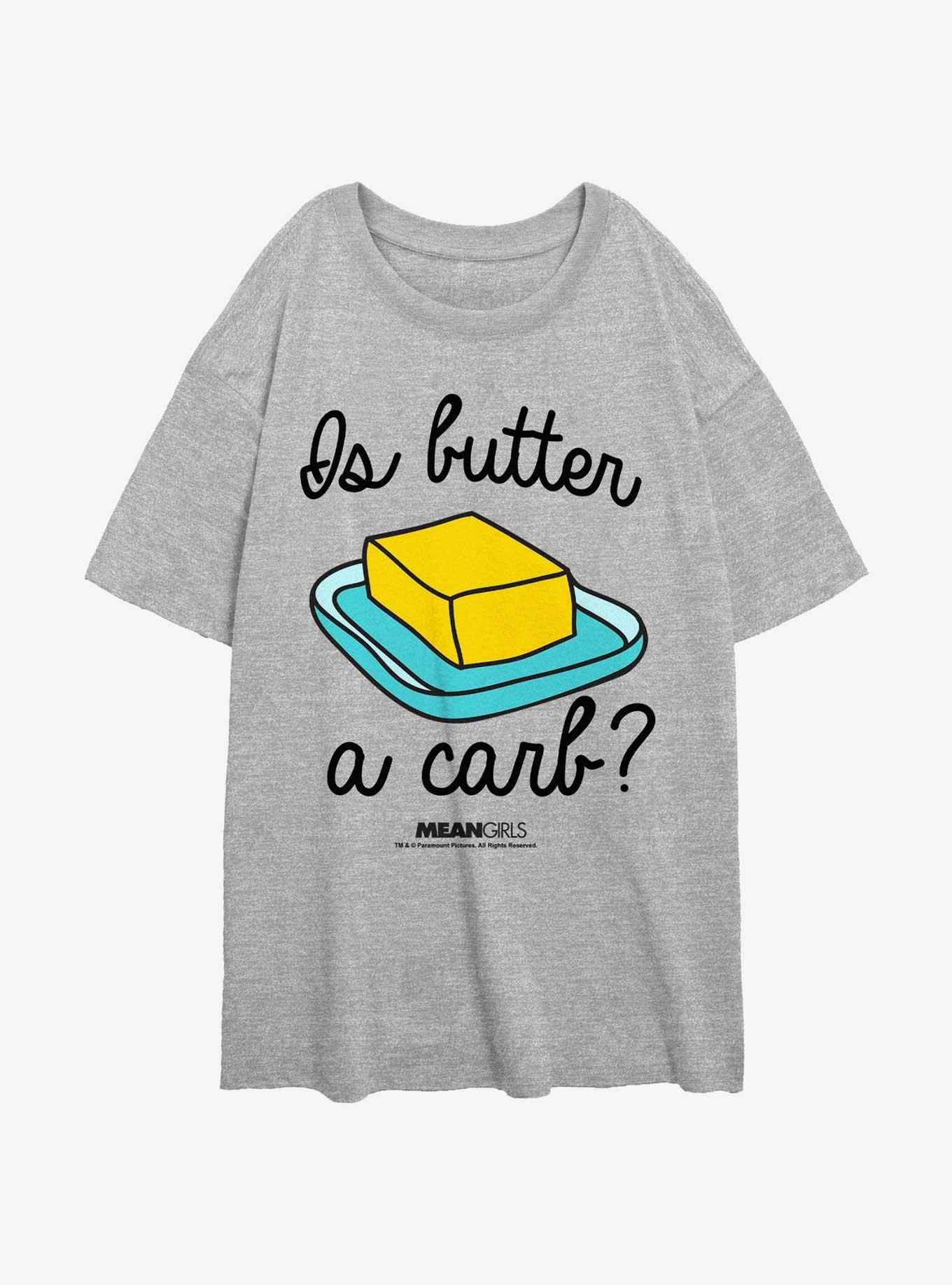 Mean Girls Is Butter A Carb Girls Oversized T-Shirt, ATH HTR, hi-res