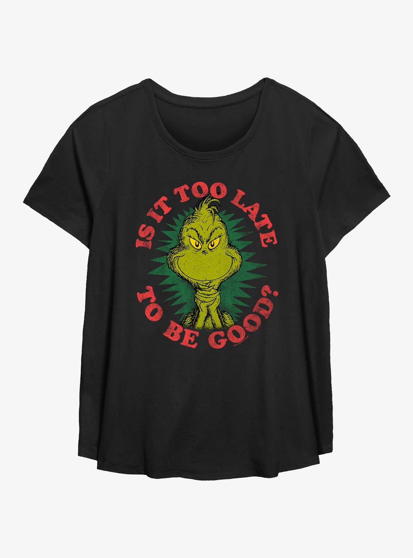 Dr. Seuss How The Grinch Stole Christmas Too Late To Be Good Womens T-Shirt Plus Size