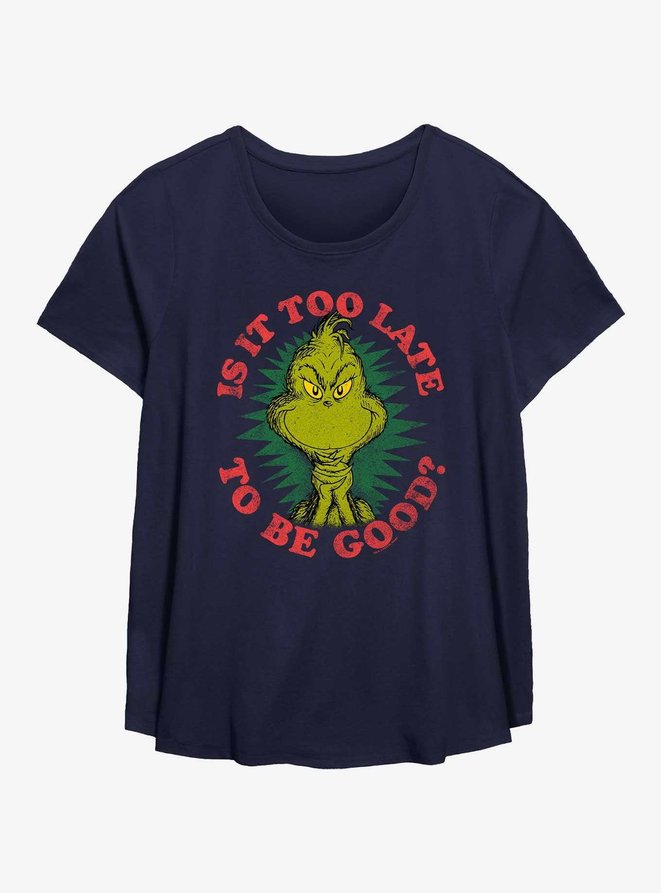 Dr. Seuss How The Grinch Stole Christmas Too Late To Be Good Womens T-Shirt Plus Size