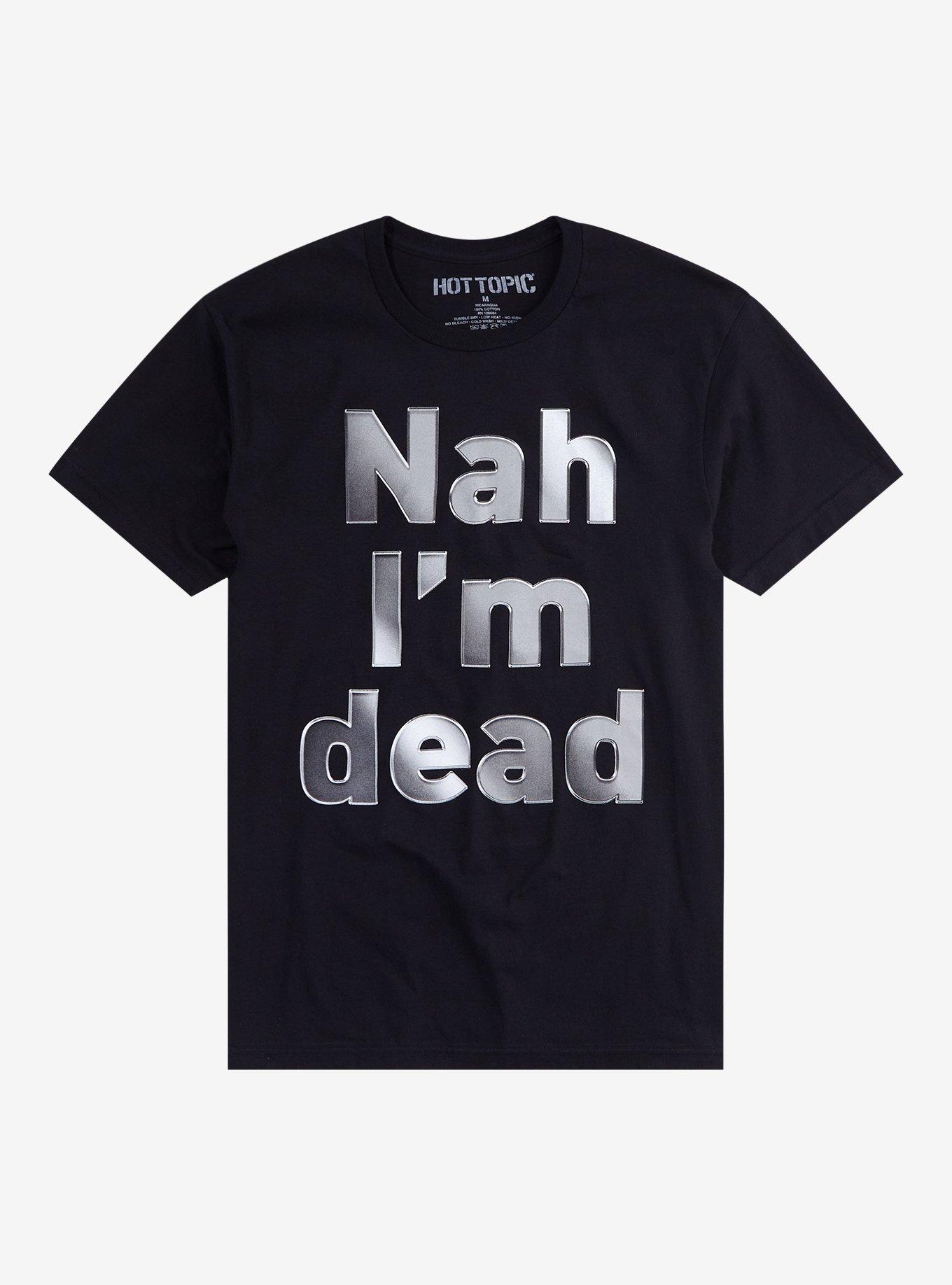 Nah I'm Dead T-Shirt, BLACK, hi-res