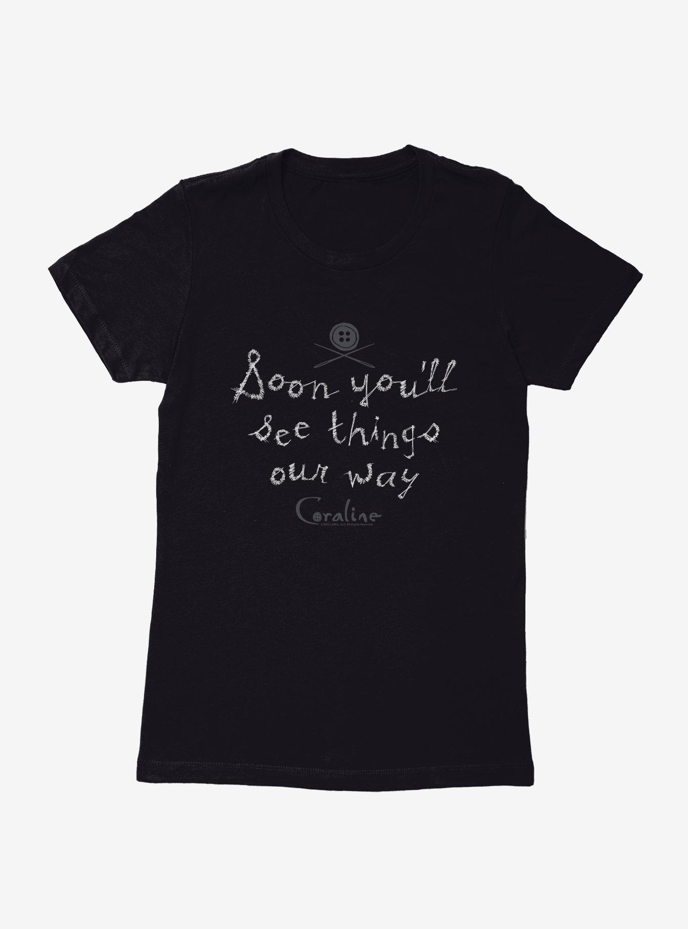 Coraline Soon You'll See Things Our Way Womens T-Shirt, BLACK, hi-res