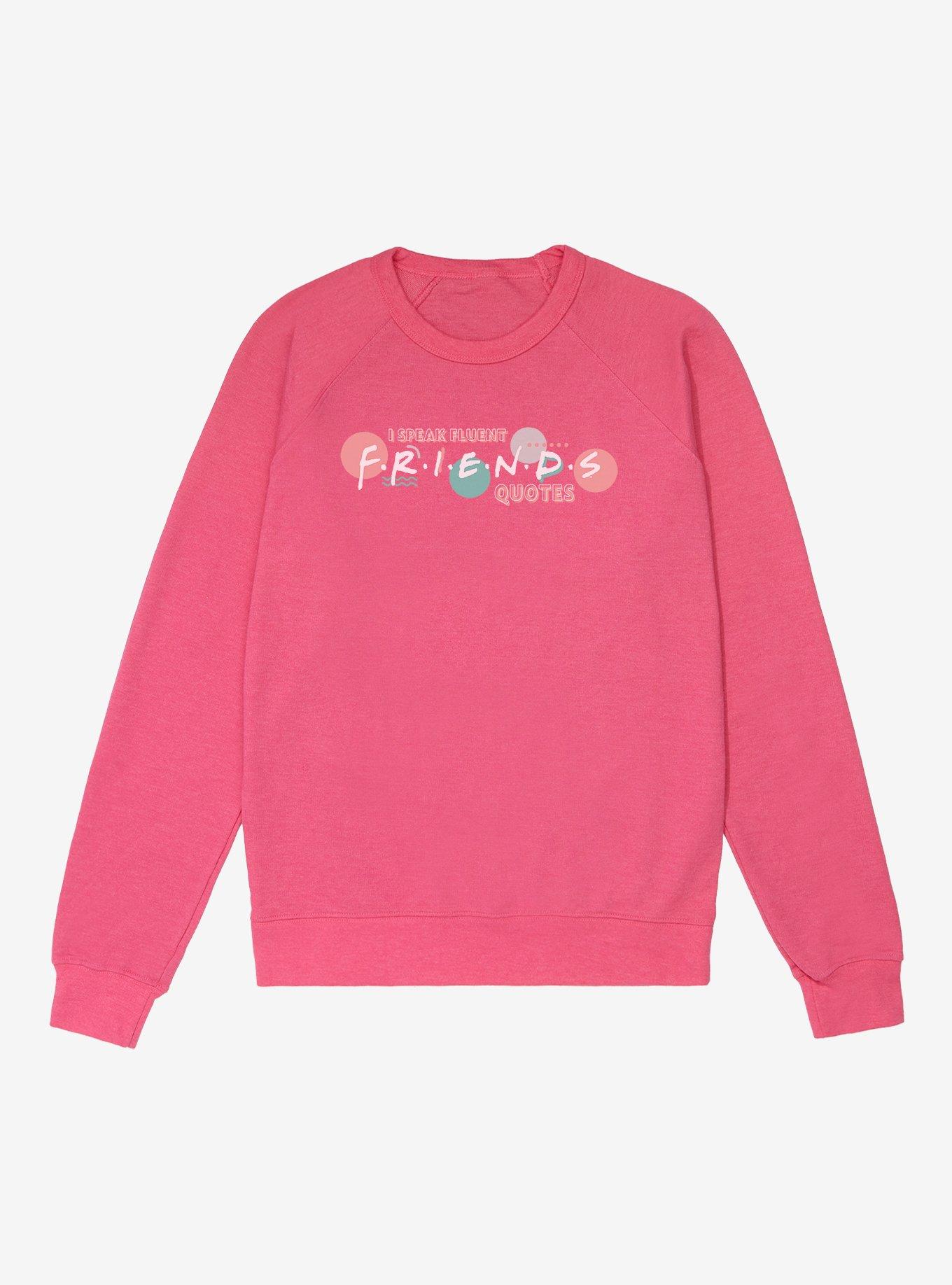 Friends quotes clearance sweatshirt